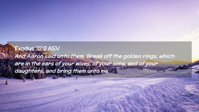 Picture 02 - Exodus 32:2 ASV Desktop Wallpaper - And Aaron said unto them, Break off the golden - Desktop Bible Verse Wallpaper