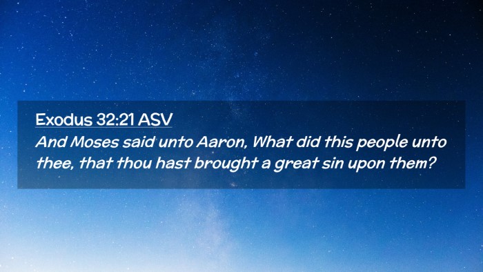 Picture 02 - Exodus 32:21 ASV Desktop Wallpaper - And Moses said unto Aaron, What did this people - Desktop Bible Verse Wallpaper