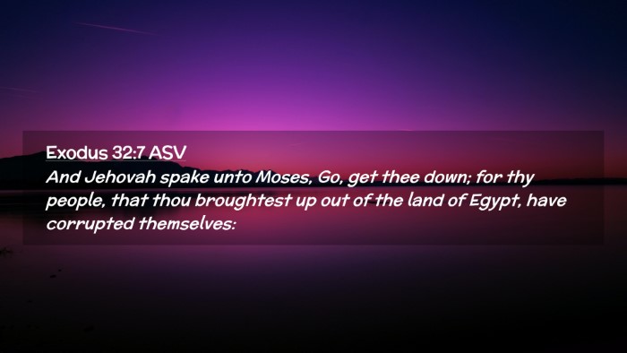 Picture 02 - Exodus 32:7 ASV Desktop Wallpaper - And Jehovah spake unto Moses, Go, get thee down; - Desktop Bible Verse Wallpaper