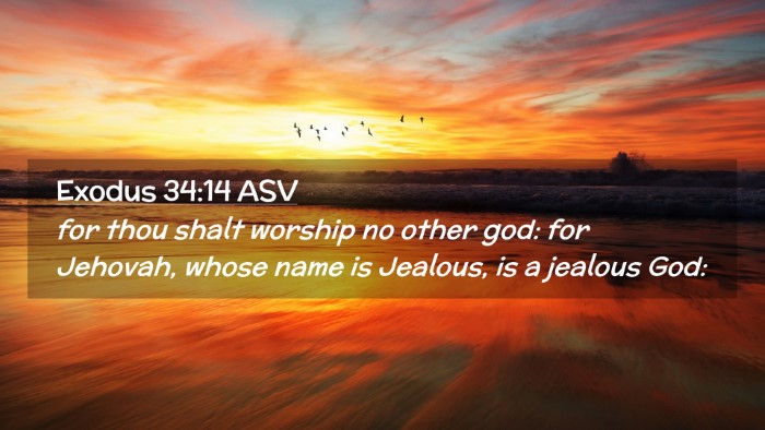 Picture 02 - Exodus 34:14 ASV Desktop Wallpaper - for thou shalt worship no other god: for Jehovah, - Desktop Bible Verse Wallpaper