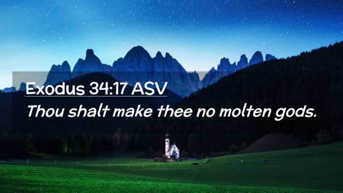 Picture 02 - Exodus 34:17 ASV Desktop Wallpaper - Thou shalt make thee no molten - Desktop Bible Verse Wallpaper