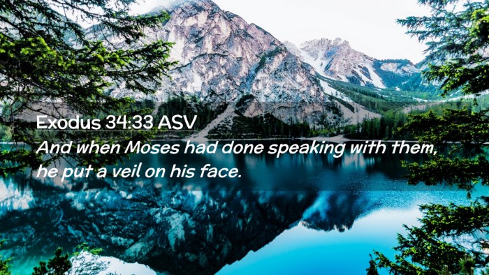 Picture 02 - Exodus 34:33 ASV Desktop Wallpaper - And when Moses had done speaking with them, he - Desktop Bible Verse Wallpaper
