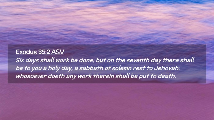 Picture 02 - Exodus 35:2 ASV Desktop Wallpaper - Six days shall work be done; but on the seventh - Desktop Bible Verse Wallpaper