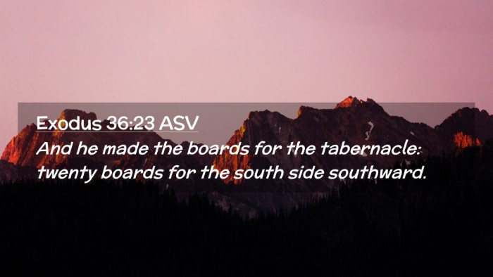 Picture 02 - Exodus 36:23 ASV Desktop Wallpaper - And he made the boards for the tabernacle: twenty - Desktop Bible Verse Wallpaper