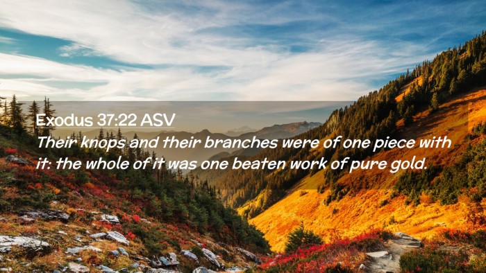Picture 02 - Exodus 37:22 ASV Desktop Wallpaper - Their knops and their branches were of one piece - Desktop Bible Verse Wallpaper