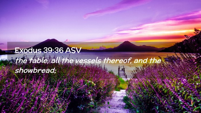 Picture 02 - Exodus 39:36 ASV Desktop Wallpaper - the table, all the vessels thereof, and the - Desktop Bible Verse Wallpaper