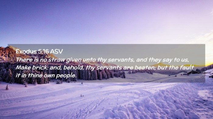 Picture 02 - Exodus 5:16 ASV Desktop Wallpaper - There is no straw given unto thy servants, and - Desktop Bible Verse Wallpaper