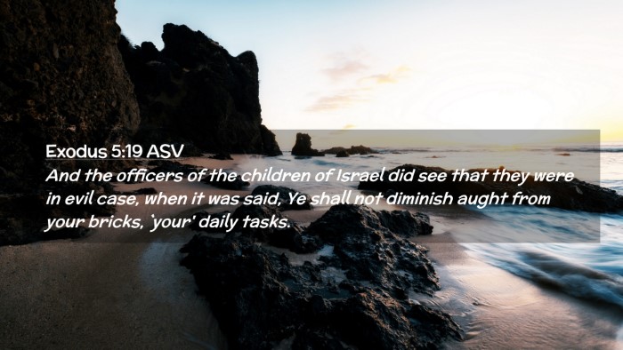 Picture 02 - Exodus 5:19 ASV Desktop Wallpaper - And the officers of the children of Israel did - Desktop Bible Verse Wallpaper