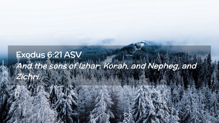 Picture 02 - Exodus 6:21 ASV Desktop Wallpaper - And the sons of Izhar: Korah, and Nepheg, and - Desktop Bible Verse Wallpaper