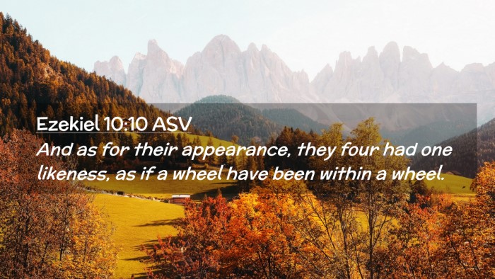 Picture 02 - Ezekiel 10:10 ASV Desktop Wallpaper - And as for their appearance, they four had one - Desktop Bible Verse Wallpaper