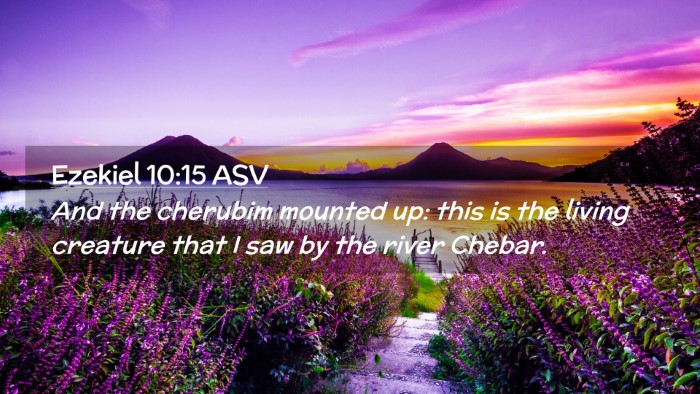 Picture 02 - Ezekiel 10:15 ASV Desktop Wallpaper - And the cherubim mounted up: this is the living - Desktop Bible Verse Wallpaper