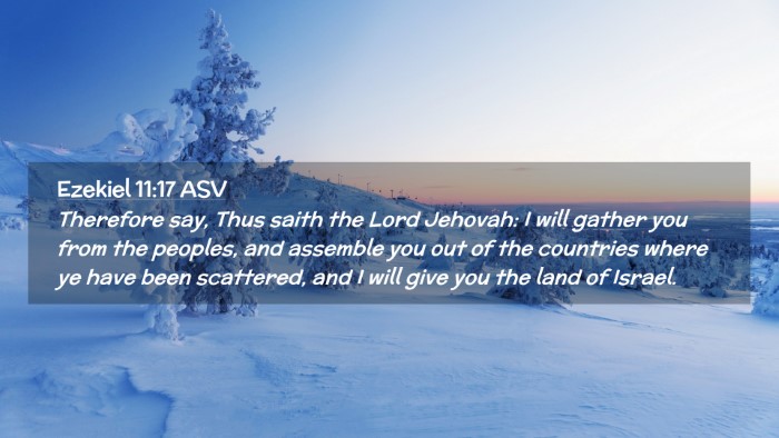 Picture 02 - Ezekiel 11:17 ASV Desktop Wallpaper - Therefore say, Thus saith the Lord Jehovah: I - Desktop Bible Verse Wallpaper