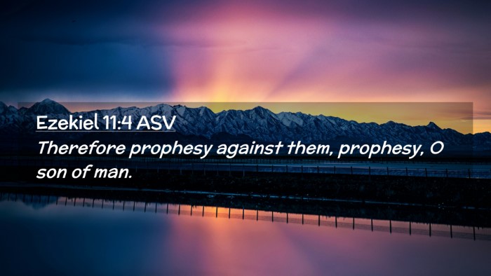 Picture 02 - Ezekiel 11:4 ASV Desktop Wallpaper - Therefore prophesy against them, prophesy, O son - Desktop Bible Verse Wallpaper