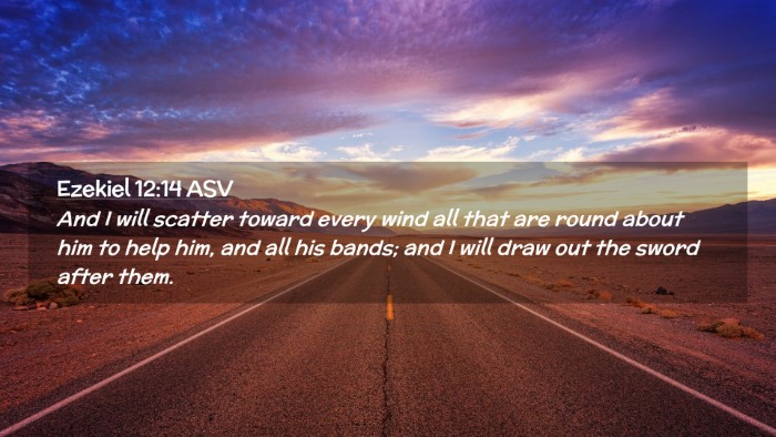 Picture 02 - Ezekiel 12:14 ASV Desktop Wallpaper - And I will scatter toward every wind all that are - Desktop Bible Verse Wallpaper