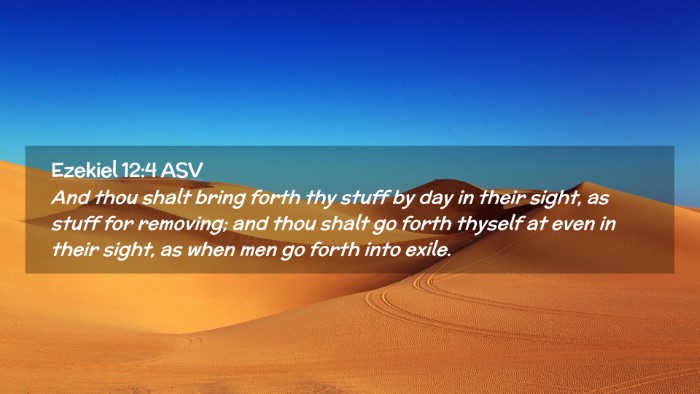 Picture 02 - Ezekiel 12:4 ASV Desktop Wallpaper - And thou shalt bring forth thy stuff by day in - Desktop Bible Verse Wallpaper
