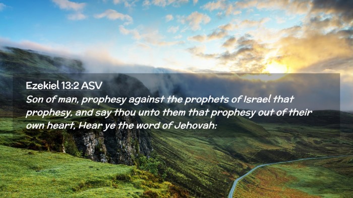 Picture 02 - Ezekiel 13:2 ASV Desktop Wallpaper - Son of man, prophesy against the prophets of - Desktop Bible Verse Wallpaper