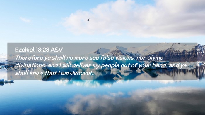 Picture 02 - Ezekiel 13:23 ASV Desktop Wallpaper - Therefore ye shall no more see false visions, nor - Desktop Bible Verse Wallpaper