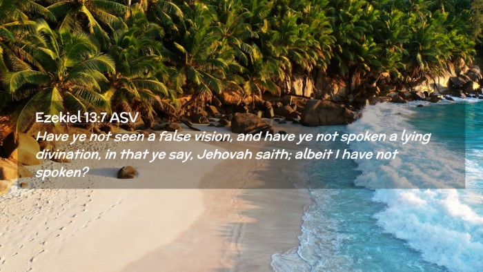 Picture 02 - Ezekiel 13:7 ASV Desktop Wallpaper - Have ye not seen a false vision, and have ye not - Desktop Bible Verse Wallpaper