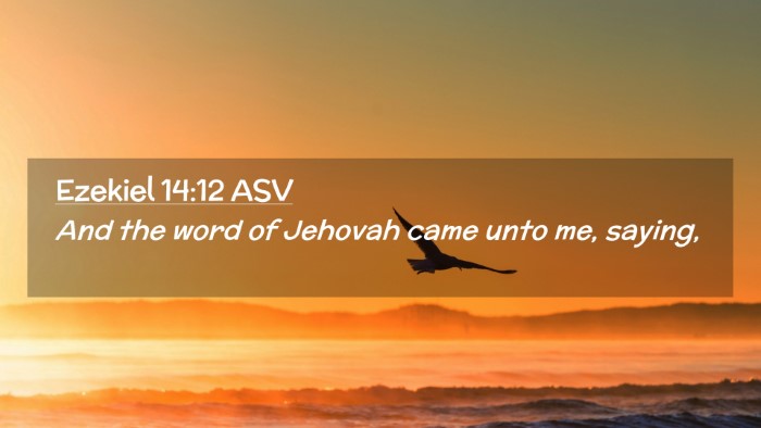 Picture 02 - Ezekiel 14:12 ASV Desktop Wallpaper - And the word of Jehovah came unto me, - Desktop Bible Verse Wallpaper