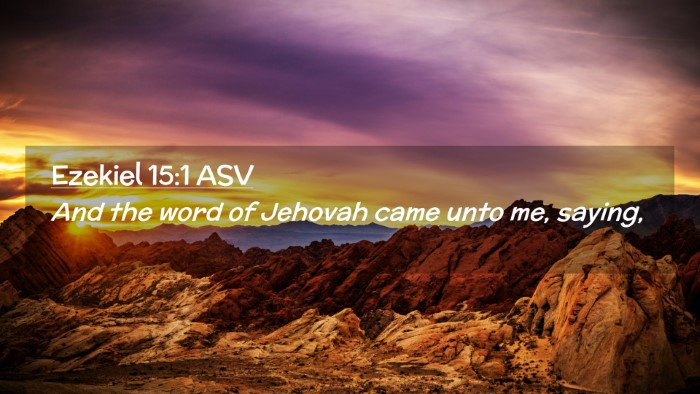 Picture 02 - Ezekiel 15:1 ASV Desktop Wallpaper - And the word of Jehovah came unto me, - Desktop Bible Verse Wallpaper