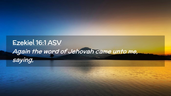 Picture 02 - Ezekiel 16:1 ASV Desktop Wallpaper - Again the word of Jehovah came unto me, - Desktop Bible Verse Wallpaper