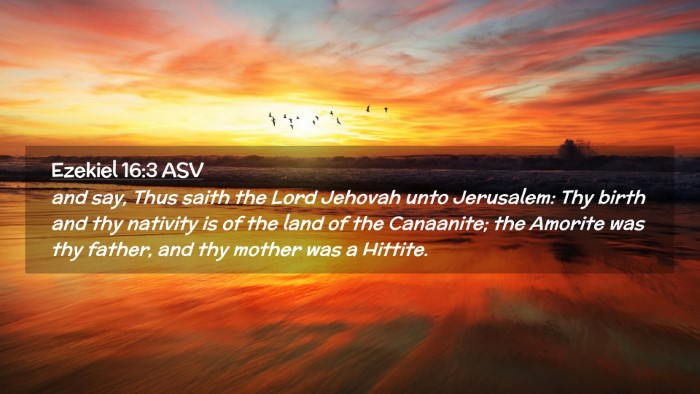 Picture 02 - Ezekiel 16:3 ASV Desktop Wallpaper - and say, Thus saith the Lord Jehovah unto - Desktop Bible Verse Wallpaper