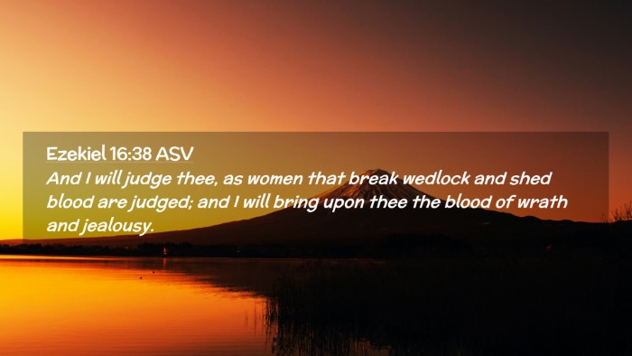 Picture 02 - Ezekiel 16:38 ASV Desktop Wallpaper - And I will judge thee, as women that break - Desktop Bible Verse Wallpaper
