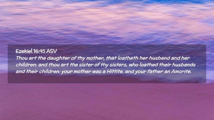 Picture 02 - Ezekiel 16:45 ASV Desktop Wallpaper - Thou art the daughter of thy mother, that - Desktop Bible Verse Wallpaper
