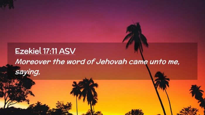Picture 02 - Ezekiel 17:11 ASV Desktop Wallpaper - Moreover the word of Jehovah came unto me, - Desktop Bible Verse Wallpaper