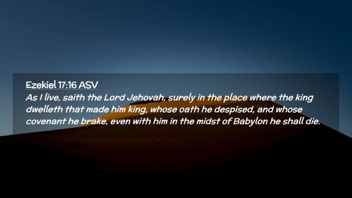 Picture 02 - Ezekiel 17:16 ASV Desktop Wallpaper - As I live, saith the Lord Jehovah, surely in the - Desktop Bible Verse Wallpaper