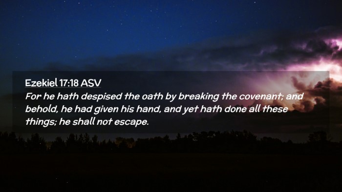 Picture 02 - Ezekiel 17:18 ASV Desktop Wallpaper - For he hath despised the oath by breaking the - Desktop Bible Verse Wallpaper