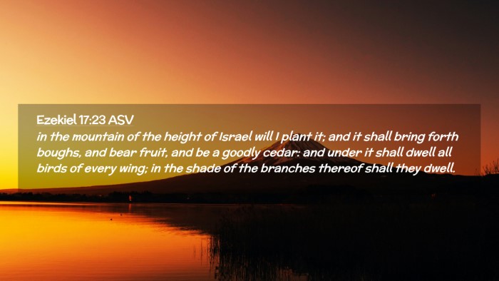 Picture 02 - Ezekiel 17:23 ASV Desktop Wallpaper - in the mountain of the height of Israel will I - Desktop Bible Verse Wallpaper