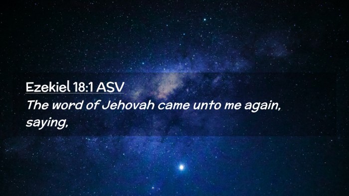 Picture 02 - Ezekiel 18:1 ASV Desktop Wallpaper - The word of Jehovah came unto me again, - Desktop Bible Verse Wallpaper