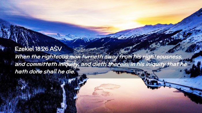 Picture 02 - Ezekiel 18:26 ASV Desktop Wallpaper - When the righteous man turneth away from his - Desktop Bible Verse Wallpaper