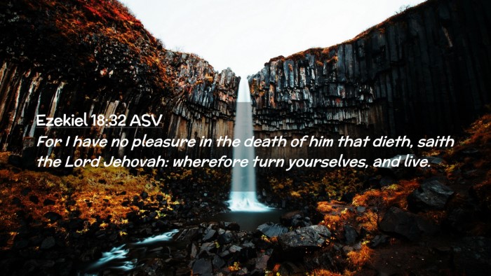Picture 02 - Ezekiel 18:32 ASV Desktop Wallpaper - For I have no pleasure in the death of him that - Desktop Bible Verse Wallpaper