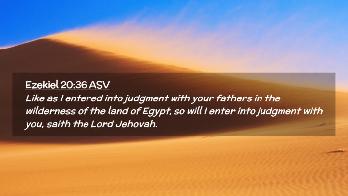 Picture 02 - Ezekiel 20:36 ASV Desktop Wallpaper - Like as I entered into judgment with your fathers - Desktop Bible Verse Wallpaper