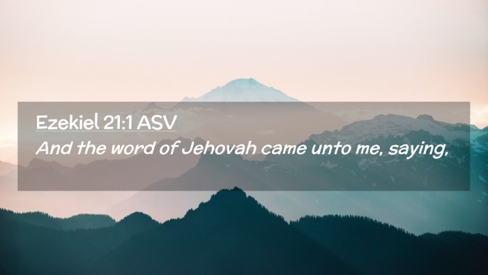 Picture 02 - Ezekiel 21:1 ASV Desktop Wallpaper - And the word of Jehovah came unto me, - Desktop Bible Verse Wallpaper
