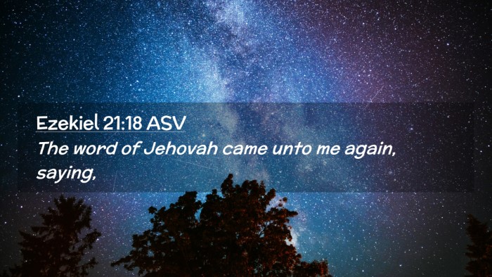 Picture 02 - Ezekiel 21:18 ASV Desktop Wallpaper - The word of Jehovah came unto me again, - Desktop Bible Verse Wallpaper