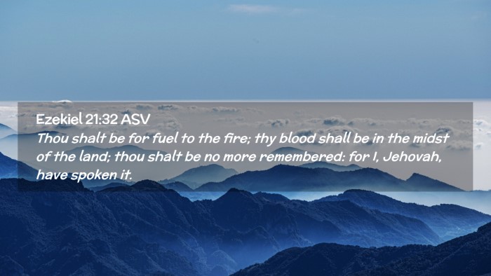 Picture 02 - Ezekiel 21:32 ASV Desktop Wallpaper - Thou shalt be for fuel to the fire; thy blood - Desktop Bible Verse Wallpaper