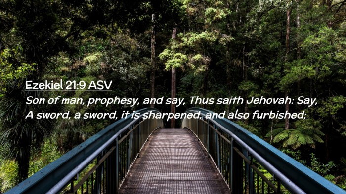 Picture 02 - Ezekiel 21:9 ASV Desktop Wallpaper - Son of man, prophesy, and say, Thus saith - Desktop Bible Verse Wallpaper