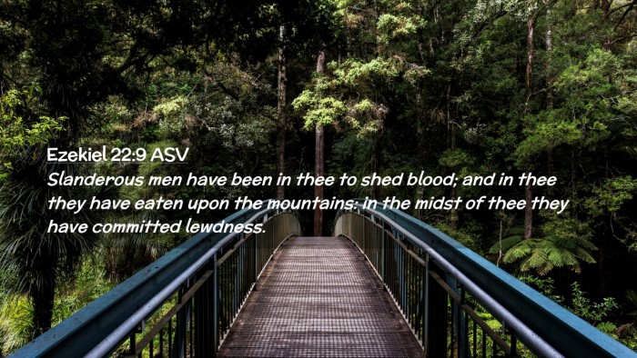 Picture 02 - Ezekiel 22:9 ASV Desktop Wallpaper - Slanderous men have been in thee to shed blood; - Desktop Bible Verse Wallpaper