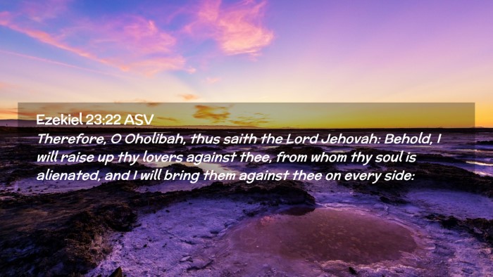 Picture 02 - Ezekiel 23:22 ASV Desktop Wallpaper - Therefore, O Oholibah, thus saith the Lord - Desktop Bible Verse Wallpaper