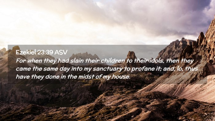 Picture 02 - Ezekiel 23:39 ASV Desktop Wallpaper - For when they had slain their children to their - Desktop Bible Verse Wallpaper