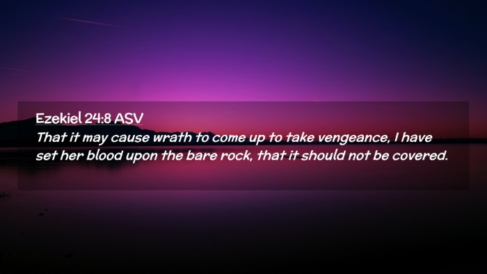 Picture 02 - Ezekiel 24:8 ASV Desktop Wallpaper - That it may cause wrath to come up to take - Desktop Bible Verse Wallpaper