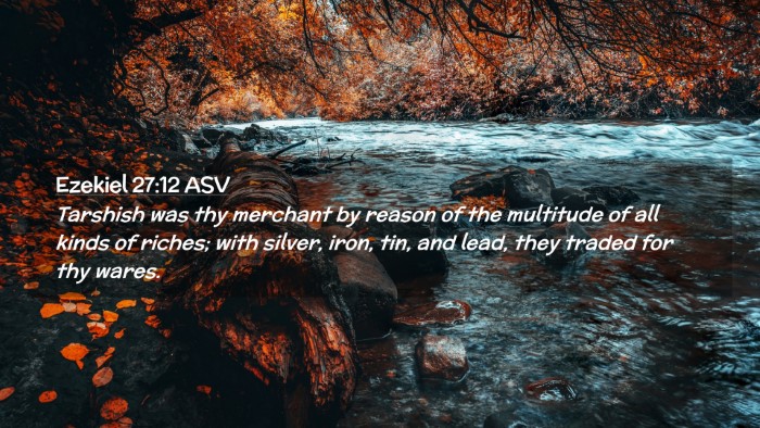 Picture 02 - Ezekiel 27:12 ASV Desktop Wallpaper - Tarshish was thy merchant by reason of the - Desktop Bible Verse Wallpaper