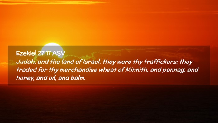 Picture 02 - Ezekiel 27:17 ASV Desktop Wallpaper - Judah, and the land of Israel, they were thy - Desktop Bible Verse Wallpaper
