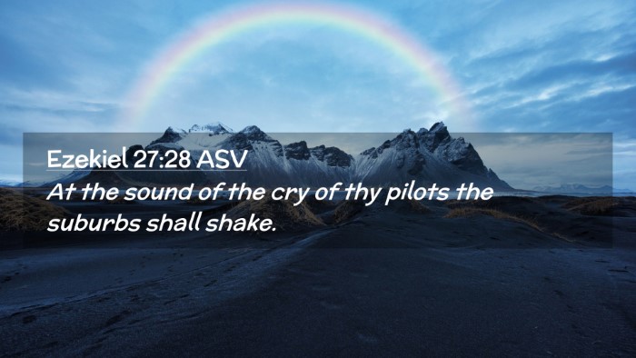 Picture 02 - Ezekiel 27:28 ASV Desktop Wallpaper - At the sound of the cry of thy pilots the suburbs - Desktop Bible Verse Wallpaper