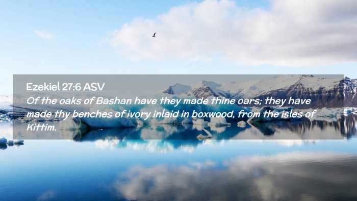 Picture 02 - Ezekiel 27:6 ASV Desktop Wallpaper - Of the oaks of Bashan have they made thine oars; - Desktop Bible Verse Wallpaper