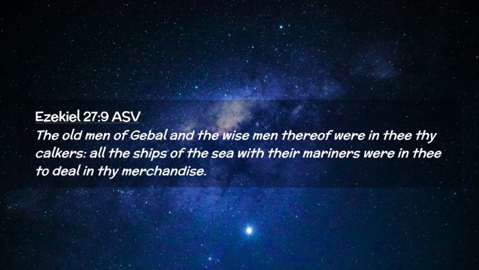 Picture 02 - Ezekiel 27:9 ASV Desktop Wallpaper - The old men of Gebal and the wise men thereof - Desktop Bible Verse Wallpaper