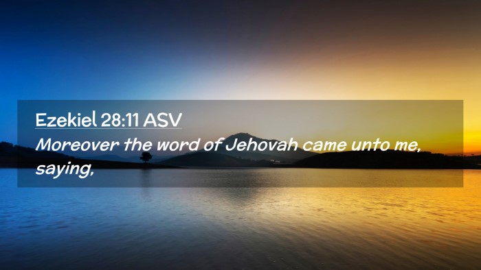 Picture 02 - Ezekiel 28:11 ASV Desktop Wallpaper - Moreover the word of Jehovah came unto me, - Desktop Bible Verse Wallpaper